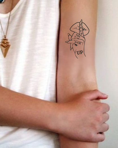 Shut The F#ck Up Semi Permanent Tattoo